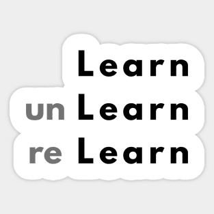 Learn, unLearn, reLearn Sticker